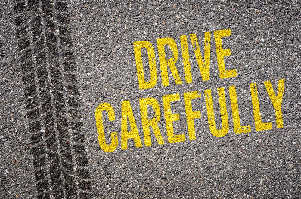 Drive carefully